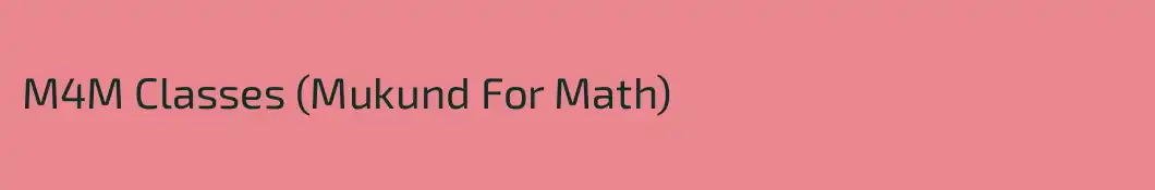 M4M Classes (Mukund For Math)